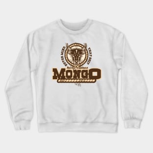 Never Mind That Sh*t Here comes Mongo Quote Crewneck Sweatshirt